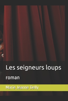 Les  seigneurs  loups: roman (Librairie Jules Tallandier, 1950.) (French Edition)