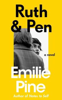 Hardcover Ruth & Pen: The brilliant debut novel from the internationally bestselling author of Notes to Self Book