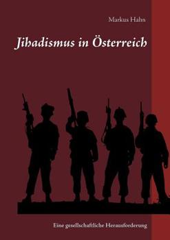 Paperback Jihadismus in Österreich: Eine gesellschaftliche Herausforderung [German] Book