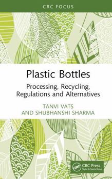 Hardcover Plastic Bottles: Processing, Recycling, Regulations and Alternatives Book