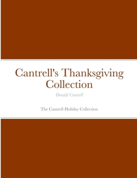 Paperback Cantrell's Thanksgiving Collection: The Cantrell Holiday Collection Book