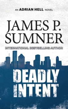 Deadly Intent - Book #4 of the Adrian Hell