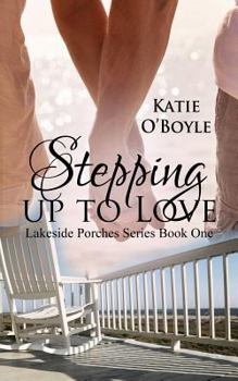 Stepping Up to Love - Book #1 of the Lakeside Porches