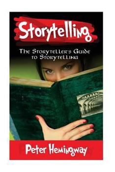 Paperback Storytelling: The Storyteller's Guide to Storytelling Book