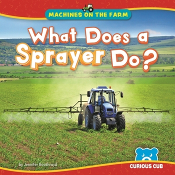 Library Binding What Does a Sprayer Do? Book