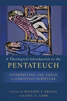 Paperback A Theological Introduction to the Pentateuch: Interpreting the Torah as Christian Scripture Book
