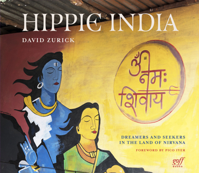 Hardcover Hippie India: Dreamers and Seekers in the Land of Nirvana Book
