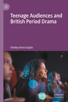 Hardcover Teenage Audiences and British Period Drama Book