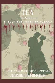 Paperback Tea and Lycanthropy: A Paranormal historical romance Book
