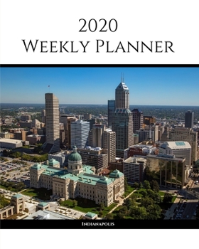 Paperback 2020 Weekly Planner: Indianapolis; January 1, 2020 - December 31, 2020; 8" x 10" Book