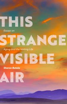 Paperback This Strange Visible Air: Essays on Aging and the Writing Life Book