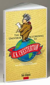 Paperback The Universe According to G. K. Chesterton: A Dictionary of the Mad, Mundane and Metaphysical Book