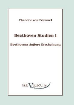 Paperback Beethoven Studien I - Beethovens äußere Erscheinung: Mit einem Vorwort von Melina Duracak [German] Book