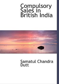 Hardcover Compulsory Sales in British India Book