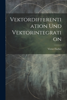 Paperback Vektordifferentiation Und Vektorintegration [German] Book