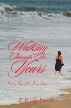 Paperback Walking Through the Years: Poetry for Life and Love Book