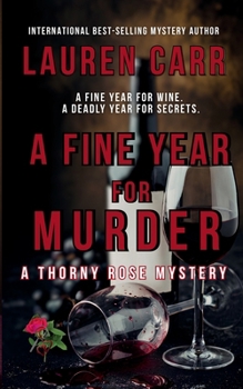 A Fine Year for Murder - Book #2 of the Thorny Rose Mysteries