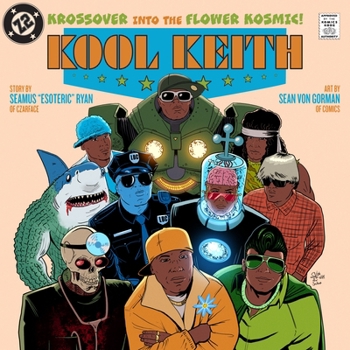 Kool Keith: The Krossover Into the Flower Cosmic