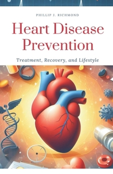 Paperback Heart Disease Prevention: Treatment, Recovery, and Lifestyle Book