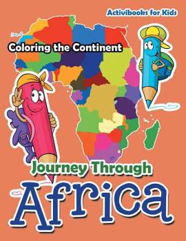 Paperback Journey Through Africa: Coloring the Continent Book