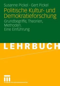 Paperback Politische Kultur- Und Demokratieforschung: Grundbegriffe, Theorien, Methoden. Eine Einführung [German] Book