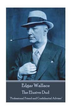 Paperback Edgar Wallace - The Elusive Dud: "Professional Friend and Confidential Adviser" Book