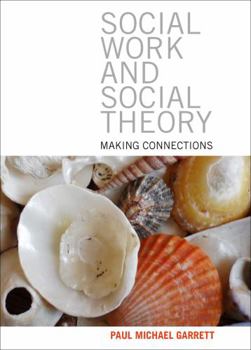 Paperback Social Work and Social Theory: Making Connections Book