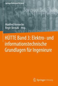Paperback HÜTTE Band 3: Elektro- und informationstechnische Grundlagen für Ingenieure (Springer Reference Technik) (German Edition) [German] Book