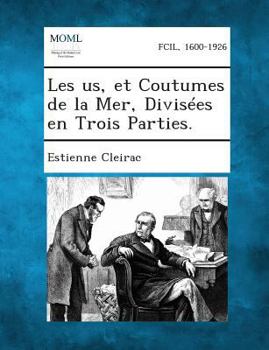 Paperback Les us, et Coutumes de la Mer, Divisées en Trois Parties. [French] Book