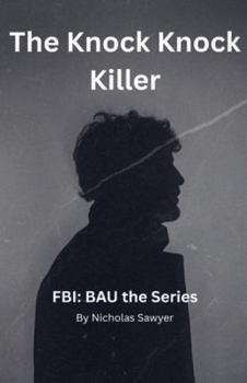 The Knock Knock Killer (FBI Bau: The)