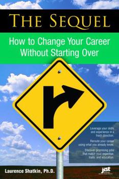 Paperback The Sequel: How to Change Your Career Without Starting Over Book
