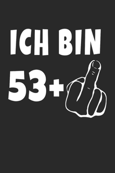 Ich Bin 53 + Mittelfinger: Notizbuch - (A5) 6x9 Zoll - Kariert - 120 Seiten - Geburtstags Geschenk (German Edition)