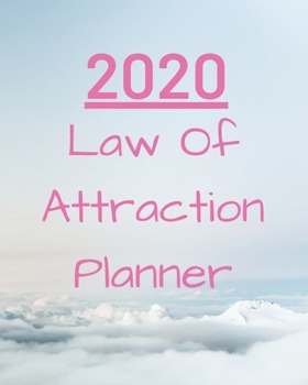 2020 Law Of Attraction Planner: Manifestation Planner With Vision Board And Visualization - 2020 Planner Weekly, Monthly And Daily | Jan 1, 2020 to ... Setting For Each Week Of The Year - vision
