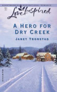 A Hero For Dry Creek - Book #5 of the Dry Creek