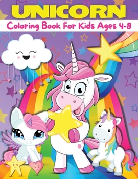 Unicorn Coloring Book for Kids Ages 4-8: Unicorn Drawing Book, Unicorn Coloring Book for Kids with Magical Unicorn-Themed Designs