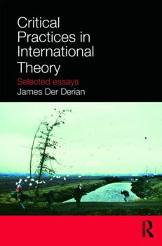 Paperback Critical Practices in International Theory: Selected Essays Book