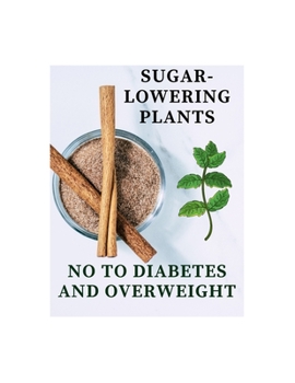 Paperback Hypoglycemic Plants: Sugar-Lowering Plants - No To Diabetes And Overweight Book