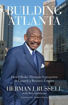 Hardcover Building Atlanta: How I Broke Through Segregation to Launch a Business Empire Book