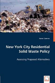 Paperback New York City Residential Solid Waste Policy - Assessing Proposed Alternatives Book
