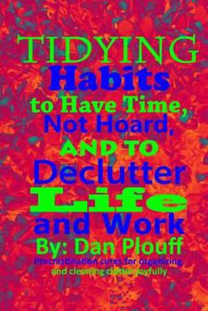 Paperback Tidying habits to have time, not hoard, and to declutter life and work Book