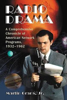 Paperback Radio Drama: A Comprehensive Chronicle of American Network Programs, 1932-1962 Book