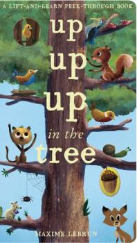 Hardcover Up Up Up in the Tree (A Lift-And-Learn Peek-Through Book) Book