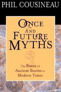 Hardcover Once and Future Myths: The Power of Ancient Stories in Modern Times Book