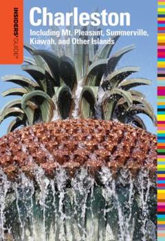 Paperback Insiders' Guide to Charleston: Including Mt. Pleasant, Summerville, Kiawah & Other Islands Book