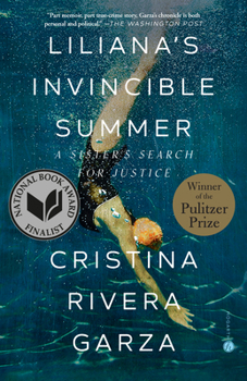 Paperback Liliana's Invincible Summer (Pulitzer Prize Winner): A Sister's Search for Justice Book