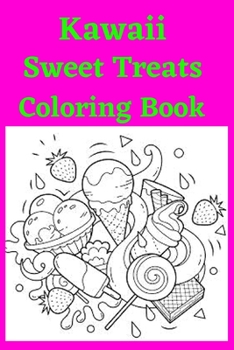 Paperback Kawaii Sweet Treats Coloring Book [Large Print] Book