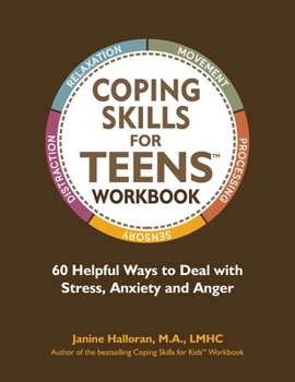 Paperback Coping Skills for Teens Workbook: 60 Helpful Ways to Deal with Stress, Anxiety and Anger Book