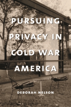 Pursuing Privacy in Cold War America - Book  of the Gender and Culture Series