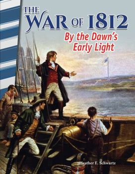 Paperback The War of 1812: By Dawn's Early Light Book
