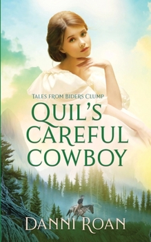 Paperback Quil's Careful Cowboy: Tales from Biders Clump Book 2 Book